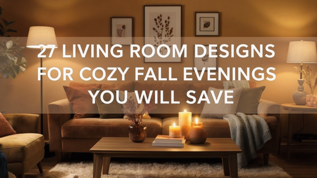 Warm fall living room with a caramel sofa, soft lamps, glowing candles, and a chunky knit throw blanket, with a text overlay that reads “27 Living Room Designs For Cozy Fall Evenings You Will Save.”